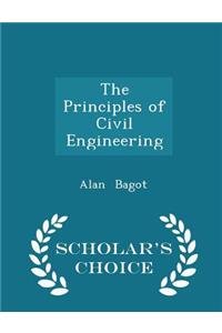 The Principles of Civil Engineering - Scholar's Choice Edition