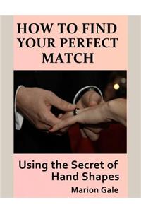 How to Find Your Perfect Match: Using the Secret of Hand Shapes