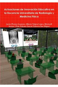 Actuaciones de Innovación Educativa en la Docencia Universitaria de Radiología y Medicina Física