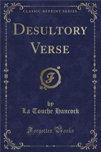 Desultory Verse (Classic Reprint)