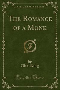 The Romance of a Monk (Classic Reprint)