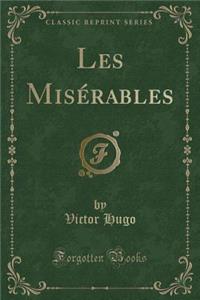 Les Misérables (Classic Reprint)