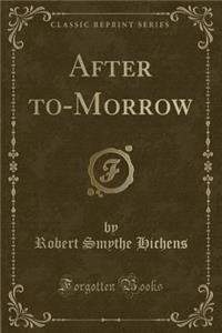 After To-Morrow (Classic Reprint)