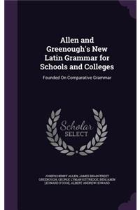 Allen and Greenough's New Latin Grammar for Schools and Colleges