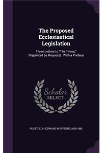 The Proposed Ecclesiastical Legislation