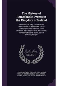 The History of Remarkable Events in the Kingdom of Ireland