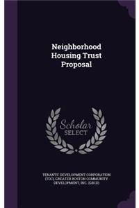 Neighborhood Housing Trust Proposal