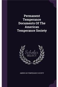 Permanent Temperance Documents Of The American Temperance Society