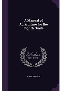 Manual of Agriculture for the Eighth Grade