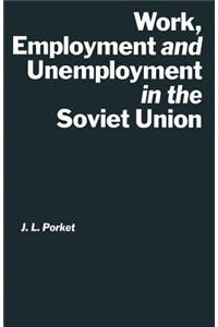 Work, Employment and Unemployment in the Soviet Union