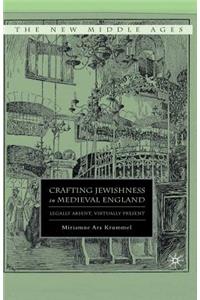 Crafting Jewishness in Medieval England