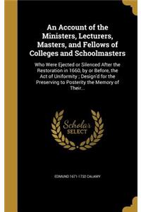 An Account of the Ministers, Lecturers, Masters, and Fellows of Colleges and Schoolmasters