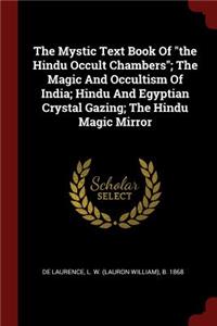 The Mystic Text Book of the Hindu Occult Chambers; The Magic and Occultism of India; Hindu and Egyptian Crystal Gazing; The Hindu Magic Mirror