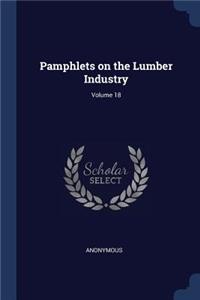 Pamphlets on the Lumber Industry; Volume 18