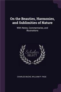 On the Beauties, Harmonies, and Sublimities of Nature