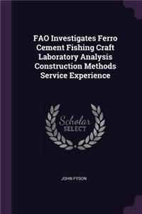 Fao Investigates Ferro Cement Fishing Craft Laboratory Analysis Construction Methods Service Experience