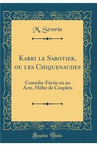 Kabri Le Sabotier, Ou Les Chiquenaudes