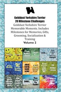 Golddust Yorkshire Terrier 20 Milestone Challenges Golddust Yorkshire Terrier Memorable Moments.Includes Milestones for Memories, Gifts, Grooming, Socialization & Training Volume 2