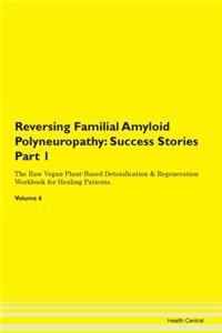 Reversing Familial Amyloid Polyneuropath