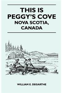 This is Peggy's Cove - Nova Scotia, Canada