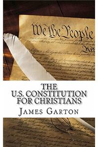 The U.S. Constitution For Christians