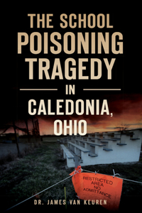 School Poisoning Tragedy in Caledonia, Ohio