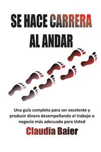 Se Hace CARRERA Al Andar
