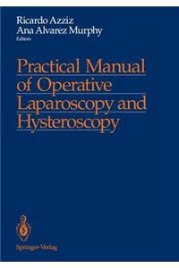 Practical Manual of Operative Laparoscopy and Hysteroscopy