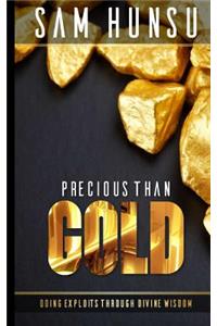 Precious Than Gold