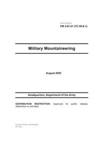 Field Manual FM 3-97.61 (TC 90-6-1) Military Mountaineering August 2002