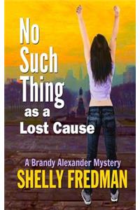 No Such Thing as a Lost Cause