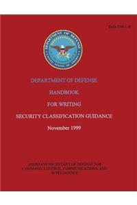 Department of Defense Handbook for Writing Security Classification Guidance (DoD 5200.1-H)