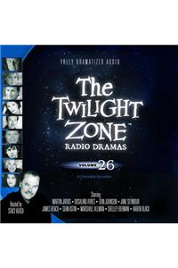 The Twilight Zone Radio Dramas, Vol. 26 Lib/E