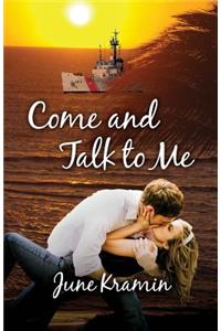 Come and Talk to Me