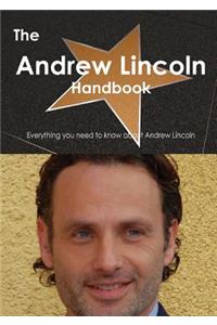 The Andrew Lincoln Handbook - Everything You Need to Know about Andrew Lincoln