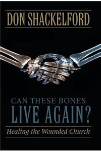 Can These Bones Live Again?