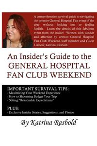 An Insider's Guide To The General Hospital Fan Club Weekend - Full Color Edition