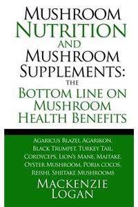 Mushroom Nutrition and Mushroom Supplements