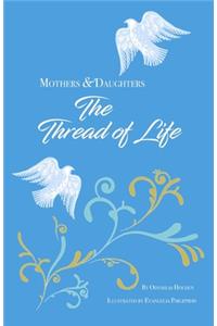 Mothers & Daughters, The Thread of Life