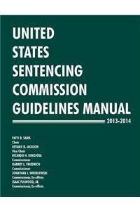 United States Sentencing Commission Guidelines Manual 2013-2014