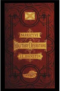 Narrative of Military Operations: Directed, During the Late War Between the States