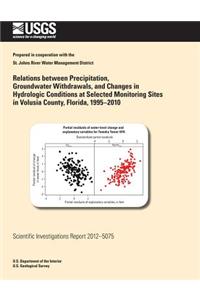 Relations between Precipitation, Groundwater Withdrawals, and Changes in Hydrologic Conditions at Selected Monitoring Sites in Volusia County, Florida, 1995?2010