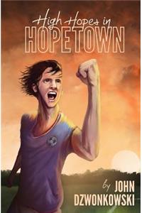 High Hopes In Hopetown!
