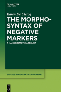 The Morphosyntax of Negative Markers