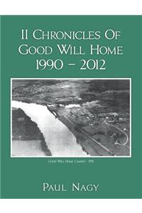 II Chronicles Of Good Will Home 1990 - 2012