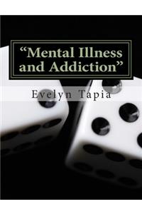 Mental Illness and Addiction