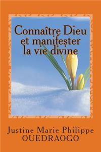 Connaitre Dieu et manifester la vie divine