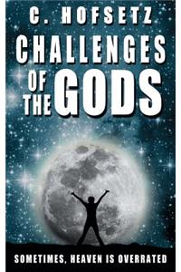 Challenges of the Gods