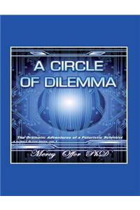 A Circle of Dilemma