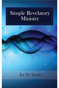 Simple Revelatory Ministry